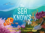 The Sea Knows By Alice B. McGinty, Alan B. Havis, Stephanie Laberis (Illustrator) Cover Image