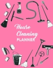 House Cleaning PLANNER: Daily Weekly Decluttering Plan and Organizer With Check List For Household Chores 120 Pages Cover Image