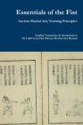 Essentials of the Fist - Ancient Martial Arts Training Principles: Interpretation of a 400 years old Ming Dynasty Fist manual Cover Image