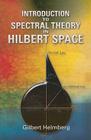 Introduction to Spectral Theory in Hilbert Space (Dover Books on Mathematics) By Gilbert Helmberg Cover Image