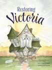 Restoring Victoria By Kathleen Isabell, Leah Owensby (Illustrator) Cover Image