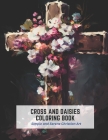 Cross and Daisies Coloring Book: Simple and Serene Christian Art By Myrtle Johnson Cover Image