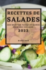 Recettes de Salades 2022: Des Recettes Facile Et Saines Pour Une Vie Saine By Marie Noir Cover Image