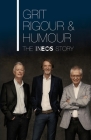 Grit, Rigour & Humour: The INEOS Story By Jim Ratcliffe Cover Image