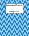 Composition Notebook College Ruled: 100 Pages - 7.5 x 9.25 Inches - Paperback - Blue Zigzag Design Cover Image