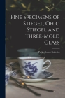 Fine Specimens of Stiegel, Ohio Stiegel and Three-mold Glass By Parke-Bernet Galleries (Created by) Cover Image