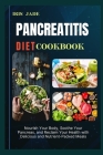Pancreatitis Diet Cook Book: Nourish Your Body, Soothe Your Pancreas, and Reclaim Your Health with Delicious and Nutrient-Packed Meals By Iris Jade Cover Image