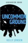 Uncommon Ground By Kelly Jensen Cover Image