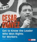 Cesar Chavez: Get to Know the Leader Who Won Rights for Workers (People You Should Know) By Rebecca Langston-George Cover Image