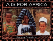 A Is for Africa By Ifeoma Onyefulu Cover Image
