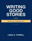 Writing Good Stories: Mastering Language Arts Cover Image