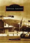 Newark Airport (Images of Aviation) By Henry M. Holden Cover Image