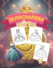 Quinceañera: Dress Coloring Book for Girls. Easy-to-Color Designs to Celebrate Latin American Tradition with 50 Stunning Dresses Cover Image