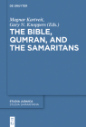 The Bible, Qumran, and the Samaritans By Magnar Kartveit (Editor), Gary N. Knoppers (Editor) Cover Image