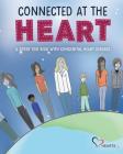 Connected at the Heart: A story for kids living with congenital heart disease By Natasha Brown (Illustrator), Jade Gurule, Elioza Cruz Cover Image
