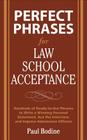 Perfect Phrases for Law School Acceptance: Hundreds of Ready-To-Use Phrases to Write a Winning Personal Statement, Ace the Interview, and Impress Admi By Paul Bodine Cover Image