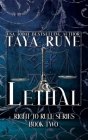 Lethal: Right to Rule Series, Book 2 By Taya Rune Cover Image