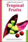 Handy Pocket Guide to Tropical Fruits (Handy Pocket Guides) Cover Image