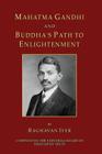 Mahatma Gandhi and Buddha's Path to Enlightenment By Editorial Board of Theosophy Trust, Raghavan Iyer Cover Image