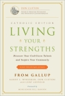Living Your Strengths - Catholic Edition (2nd Edition): Discover Your God-Given Talents and Inspire Your Community Cover Image