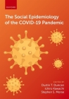 The Social Epidemiology of the Covid-19 Pandemic Cover Image