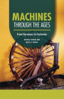Machines Through the Ages: From Furnaces to Factories By Michael Woods, Mary B. Woods Cover Image