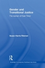 Gender and Transitional Justice: The Women of East Timor (Routledge Contemporary Southeast Asia) Cover Image