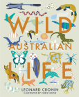 Wild Australian Life By Leonard Cronin, Chris Nixon (Illustrator) Cover Image