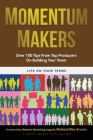 Momentum Makers: Over 100 Tips From Top Producers On Building Your Team Cover Image