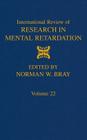 International Review of Research in Mental Retardation: Volume 22 By Laraine Masters Glidden (Editor) Cover Image