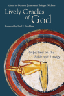 Lively Oracles of God: Perspectives on the Bible and Liturgy By Gordon Jeanes (Volume Editor), Bridget R. Nichols (Volume Editor), Paul F. Bradshaw (Foreword by) Cover Image
