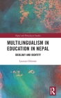 Multilingualism in Education in Nepal: Ideology and Identity (Nepal and Himalayan Studies) Cover Image