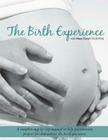 The Birth Experience: Childbirth Training Manual By Melissa Rose David Cover Image