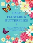 Easy Flowers & Butterflies 2: Coloring Book For Seniors And Adults With Dementia By Chroma Creations Cover Image