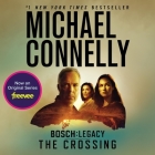The Crossing (A Harry Bosch Novel #18) By Michael Connelly, Titus Welliver (Read by) Cover Image