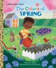 The Colors of Spring (Little Golden Book) By Danna Smith, Jessica Gibson (Illustrator) Cover Image