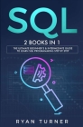 SQL: 2 books in 1 - The Ultimate Beginner's & Intermediate Guide to Learn SQL Programming step by step Cover Image