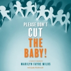 Please Don't Cut the Baby!: A Nurse's Memoir Cover Image