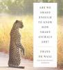 Are We Smart Enough to Know How Smart Animals Are? By Frans de Waal, Sean Runnette (Read by) Cover Image