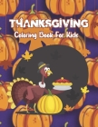 Thanksgiving Coloring Books For Kids: Thankful Easy Thanksgiving Day Turkey Coloring Pages For Coloring Practice and Meditation By Nkthankscolor Press Publications Cover Image