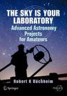 The Sky Is Your Laboratory: Advanced Astronomy Projects for Amateurs (Springer Praxis Books) Cover Image