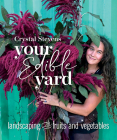 Your Edible Yard: Landscaping with Fruits and Vegetables Cover Image