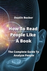 How To Read People Like A Book: The Complete Guide To Analyze People Cover Image