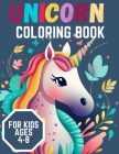 Unicorn Coloring Book For Kids Ages 4-8: A Magical Coloring Adventure for Budding Artists, Ages 4-8 By Kairos Sky Cover Image