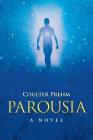 Parousia By Coulter Prehm Cover Image