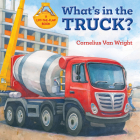 What's in the Truck? By Cornelius Van Wright, Cornelius Van Wright (Illustrator) Cover Image