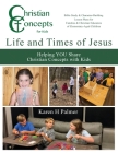 Life and Times of Jesus: Helping YOU Share Christian Concepts with Kids By Karen H. Palmer Cover Image