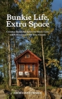 Bunkie Life, Extra Space: Create a Beautiful Space for More Time and Connection with Your Family Cover Image