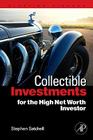 Collectible Investments for the High Net Worth Investor (Elsevier Finance) By Stephen Satchell (Editor) Cover Image