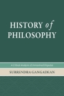 History of Philosophy: A Critical Analysis of Unresolved Disputes By Surrendra Gangadean Cover Image